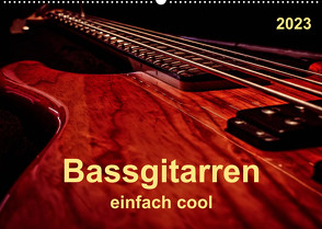 Bassgitarren – einfach cool (Wandkalender 2023 DIN A2 quer) von Roder,  Peter