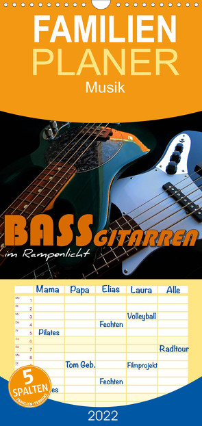 Familienplaner Bassgitarren im Rampenlicht (Wandkalender 2022 , 21 cm x 45 cm, hoch) von Bleicher,  Renate