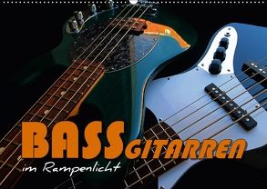 Bassgitarren im Rampenlicht (Wandkalender 2018 DIN A2 quer) von Bleicher,  Renate