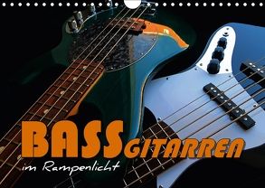Bassgitarren im Rampenlicht (Wandkalender 2018 DIN A4 quer) von Bleicher,  Renate