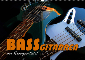 Bassgitarren im Rampenlicht (Wandkalender 2021 DIN A2 quer) von Bleicher,  Renate