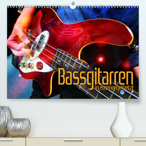 Bassgitarren in Szene gesetzt (Premium, hochwertiger DIN A2 Wandkalender 2023, Kunstdruck in Hochglanz) von Utz,  Renate