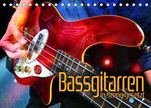 Bassgitarren in Szene gesetzt (Tischkalender 2023 DIN A5 quer) von Utz,  Renate