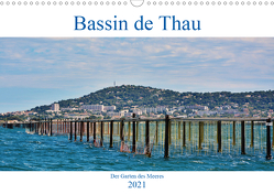 Bassin de Thau – Der Garten des Meeres (Wandkalender 2021 DIN A3 quer) von Bartruff,  Thomas