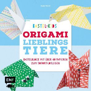 Origami Lieblingstiere – Bastel-Kids von Precht,  Thade