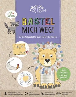 Bastel mich weg! Nachhaltiges Bastelbuch für Kinder ab 6 Jahren von Pypke,  Susanne, Velte,  Ulrich