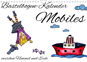 Bastelbogen-Kalender Mobiles – zwischen Himmel und Erde (Wandkalender 2022 DIN A4 quer) von Koepp,  Verena