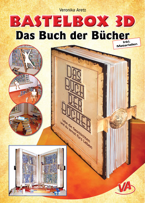 Bastelbox 3D – Das Buch der Bücher – Kleben, stecken, fertig! Vorgestanzte Teile. von Aretz,  Veronika