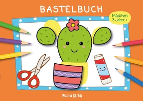 Bastelbuch Mädchen 3 Jahre + von Klex,  Elli &