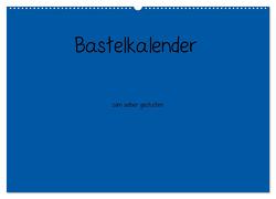 Bastelkalender – Blau (Wandkalender 2024 DIN A2 quer), CALVENDO Monatskalender von Pantau,  Peter