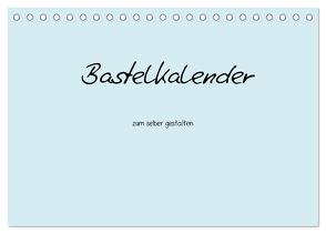 Bastelkalender – hell Blau (Tischkalender 2024 DIN A5 quer), CALVENDO Monatskalender von Tobias,  Nina