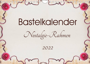 Bastelkalender Nostalgie-Rahmen 2022 (Wandkalender 2022 DIN A4 quer) von SusaZoom