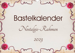 Bastelkalender Nostalgie-Rahmen 2023 (Wandkalender 2023 DIN A3 quer) von SusaZoom