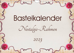Bastelkalender Nostalgie-Rahmen 2023 (Wandkalender 2023 DIN A4 quer) von SusaZoom
