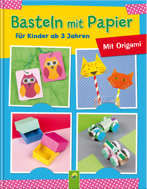 Basteln mit Papier für Kinder ab 3 Jahren von Holzapfel,  Elisabeth, Velte,  Ulrich