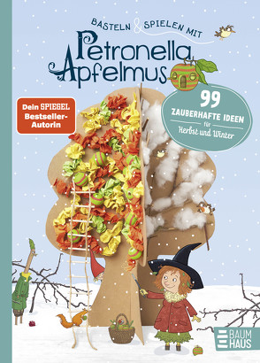 Basteln & Spielen mit Petronella Apfelmus – 99 zauberhafte Ideen für Herbst und Winter von Büchner,  Sabine, Städing,  Sabine