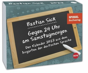 Bastian Sick Tagesabreißkalender 2023. Witziger Kalender voller Sprachverdreher und Stolperfallen der deutschen Sprache. Tischkalender für jeden Tag. von Heye, Sick,  Bastian