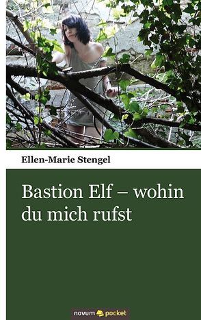 Bastion Elf – wohin du mich rufst von Stengel,  Ellen-Marie