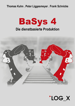 BaSys 4 von Kuhn,  Thomas, Liggesmeyer,  Peter, Schnicke,  Frank