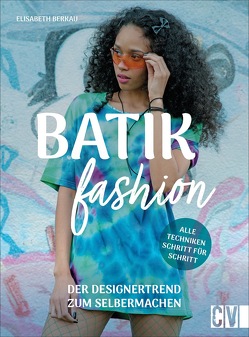 Batik Fashion von Berkau,  Elisabeth