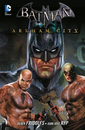 Batman: Arkham City von Alexander,  Jason, Darick,  Robertson, Fridolfs,  Derek, Jimenez,  Jorge, Miller,  Mike S, Ryp,  Juan Jose