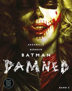 Batman: Damned von Azzarello,  Brian, Bermejo,  Lee, Rother,  Josef