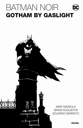 Batman Noir: Gotham by Gaslight – Eine Batman-Geschichte im Viktorianischen Zeitalter von Augustyn,  Brian, Barreto,  Eduardo, Mignola,  Mike, Rother,  Josef