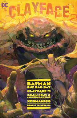 Batman – One Bad Day: Clayface von Kelly,  Colin, Xermanico