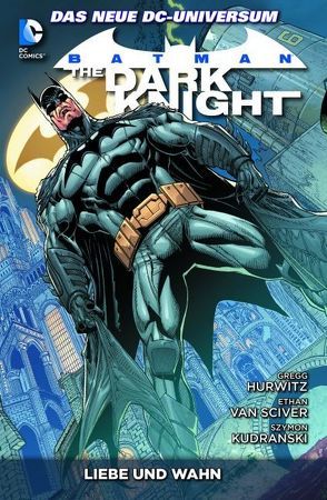 Batman: The Dark Knight von Hurwitz,  Gregg, Kudranski,  Szymon, van Sciver,  Ethan