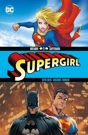 Batman/Superman: Supergirl von Loeb,  Jeph, Turner,  Michael