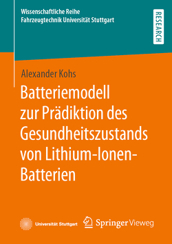 Batteriemodell zur Prädiktion des Gesundheitszustands von Lithium-Ionen-Batterien von Kohs,  Alexander