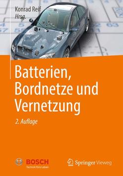 Batterien, Bordnetze und Vernetzung von Reif,  Konrad