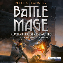 Battle Mage – Rückkehr des Drachen von Flannery,  Peter A., Martin,  Thomas Balou, Stäber,  Bernhard