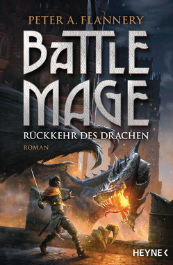 Battle Mage – Rückkehr des Drachen von Flannery,  Peter A., Stäber,  Bernhard