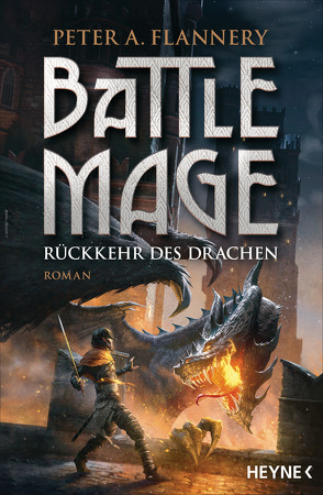 Battle Mage – Rückkehr des Drachen von Flannery,  Peter A., Stäber,  Bernhard
