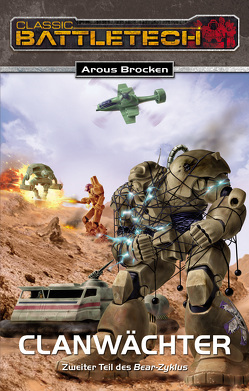 BattleTech 12: Bear-Zyklus 2 von Brocken,  Arous