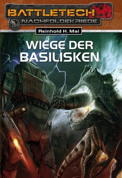 BattleTech 19: Wiege der Basilisken von Mai,  Reinhold H.