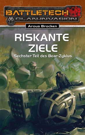 BattleTech 26: Bear-Zyklus 6 von Brocken,  Arous