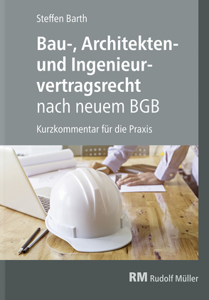 Bau-, Architekten- und Ingenieurvertragsrecht nach neuem BGB von Barth,  Steffen
