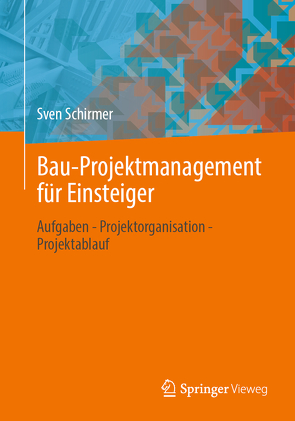 Bau-Projektmanagement für Einsteiger von Schirmer,  Sven