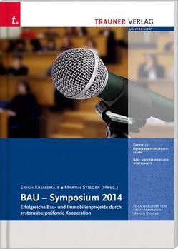 Bau-Symposium 2014 von Kremsmair,  Erich, Stieger,  Martin