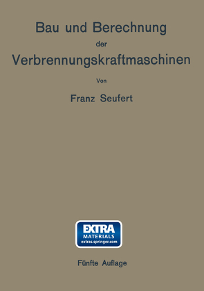 Bau und Berechnung der Verbrennungskraftmaschinen von Seufert,  Franz