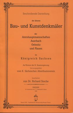 Bau- und Kunstdenkmäler der Amtshauptmannschaften Auerbach, Oelsnitz, Plauen von Hummel,  Günter, Röder,  Curt, Steche,  Richard