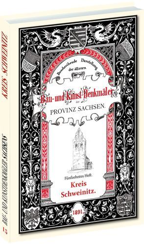 Bau- und Kunstdenkmäler des Kreises SCHWEINITZ 1891 von Schönemark,  Gustav