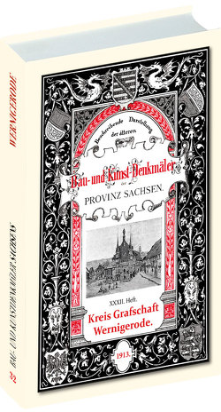 Bau- und Kunstdenkmäler Kreis Grafschaft WERNIGERODE 1913 von Bergner,  Dr. Heinrich, Jacobs,  Eduard