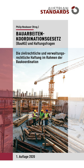 Bauarbeitenkoordinationsgesetz (BauKG) und Haftungsfragen von Neubauer,  Philip