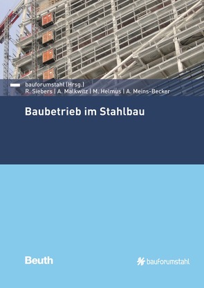 Baubetrieb im Stahlbau von Helmus,  Manfred, Malkwitz,  Alexander, Meins-Becker,  Anica, Siebers,  Raban