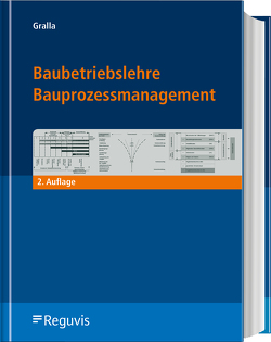 Baubetriebslehre – Bauprozessmanagement von Gralla,  Mike