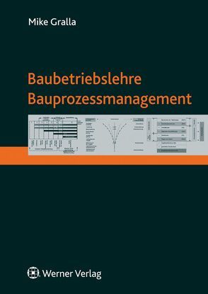 Baubetriebslehre – Bauprozessmanagement von Gralla,  Mike