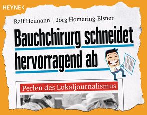 Bauchchirurg schneidet hervorragend ab von Heimann,  Ralf, Homering-Elsner,  Jörg
